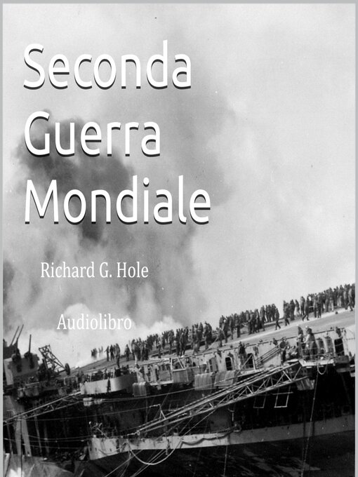 Title details for Seconda Guerra Mondiale by Richard G. Hole - Available